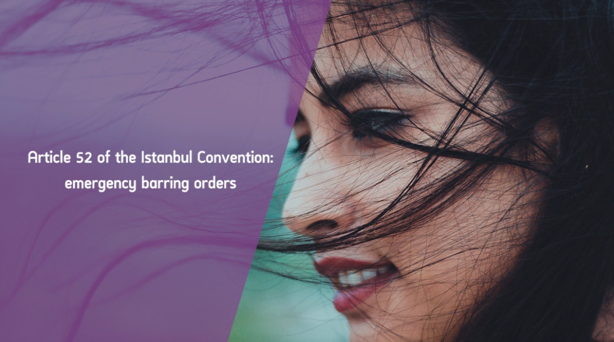 Istanbul Convention: Article 52 on emergency barring orders in situations of domestic violence